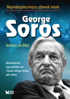 Georg Soros najniebezpieczniejszy człowiek świata - Outlet - Andreas von Retyi