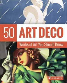 Art Deco - 50 Works of Art You Should Know - Orr Lynn Federle
