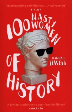 100 Nasty Women of History - Outlet - Hannah Jewell