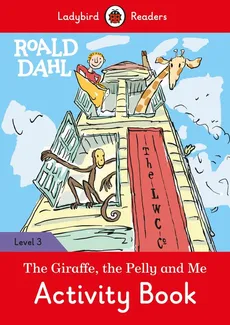 Roald Dahl: The Giraffe and the Pelly and Me Activity Book - Ladybird Readers Level 3 - Roald Dahl