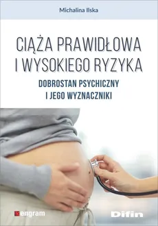 Ciąża prawidłowa i wysokiego ryzyka - Michalina Ilska