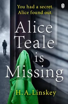 Alice Teale is Missing - Linskey 	H. A.