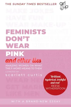 Feminists Don't Wear Pink (and other lies) - Outlet - Scarlett Curtis