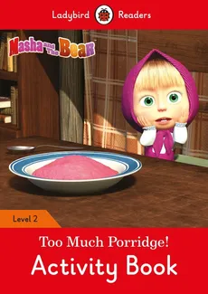Masha and the Bear: Too Much Porridge! Activity Book - Ladybird Readers Level 2