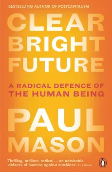 Clear Bright Future - Paul Mason