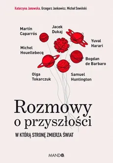Rozmowy o przyszłości - Grzegorz Jankowicz, Katarzyna Janowska, Michał Sowiński