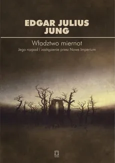 Władztwo miernot - Outlet - Edgar Julius Jung