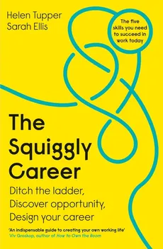 The Squiggly Career - Sarah Ellis, Helen Tupper