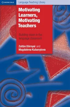 Motivating Learners, Motivating Teachers - Outlet - Kub Magdalena, Dörnyei Zoltán