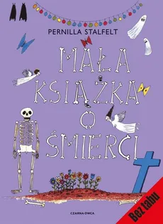 Mała książka o śmierci - Outlet - Pernilla Stalfelt