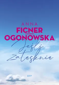 Jeśli zatęsknię - Anna Ficner-Ogonowska