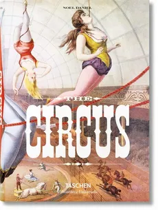 The Circus 1870s-1950s - Fred Dahlinger, Linda Granfield