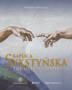 Kaplica Sykstyńska The Sistine Chapel - Antonio Paolucci