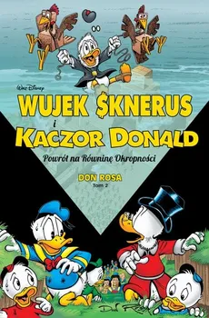 Wujek Sknerus i Kaczor Donald Powrót na Równinę Okropności Tom 2 - Don Rosa