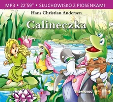 Calineczka Słuchowisko z piosenkami - Hans Christian Andersen