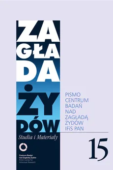 Zagłada Żydów Studia i Materiały /Rocznik 15/ - Outlet - Red. nacz. Dariusz Libionka