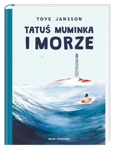 Tatuś Muminka i morze - Tove Jansson