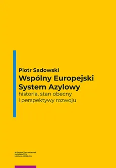 Wspólny Europejski System Azylowy - Piotr Sadowski