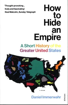 How to Hide an Empire - Daniel Immerwahr