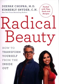 Radical Beauty - Deepak Chopra, Kimberly Snyder