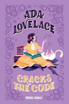 Ada Lovelace Cracks the Code - Corinne Purtill