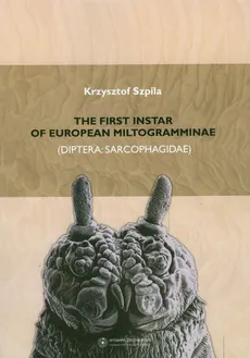 The first instar of European miltogramminae - Krzysztof Szpila