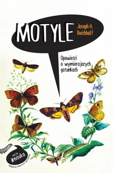 Motyle Opowieści o wymierających gatunkach - Outlet - Reichholf Josef H.