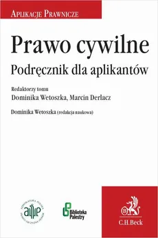 Prawo cywilne. Podręcznik dla aplikantów - Dominika Wetoszka, Marcin Derlacz