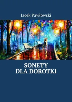 Sonety dla Dorotki - Jacek Pawłowski