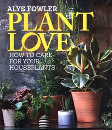 Plant Love - Alys Fowler