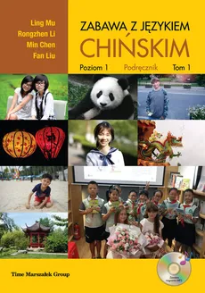 Zabawa z językiem chińskim Podręcznik Tom 1 Poziom 1 - Liu Fan, Mu Ling, Chen Min, Li Rongzhen