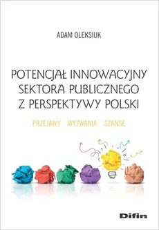 Potencjał innowacyjny sektora publicznego z perspektywy Polski - Adam Oleksiuk