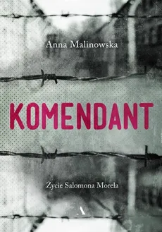 Komendant Życie Salomona Morela - Outlet - Anna Malinowska