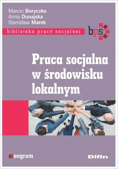 Praca socjalna w środowisku lokalnym - Outlet - Marcin Boryczko, Anna Dunajska, Stanisław Marek