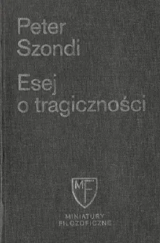 Esej o tragiczności - Peter Szondi