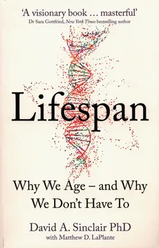 Lifespan Why We Age and Why We Don't Have To - Outlet - Sinclair David A.