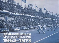Schlegelmilch. Sportscar Racing 1962-1973 - Rainer Schlegelmilch, David Tremayne