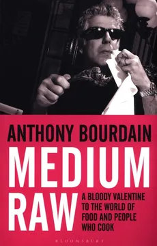 Medium Raw - Anthony Bourdain