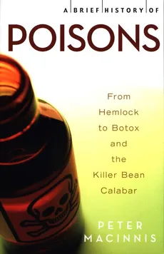 A Brief History of Poisons - Peter Macinnis