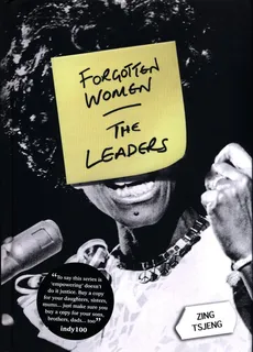 Forgotten Women: The Leaders - Zing Tsjeng