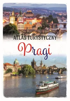 Atlas turystyczny Pragi - Outlet - Wojciech Kantor
