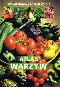 Atlas warzyw 180 gatunków z całego świata - Outlet - Agnieszka Gawłowska