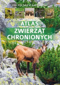 Atlas zwierząt chronionych - Kamila Twardowska, Jacek Twardowski