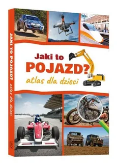 Jaki to pojazd Atlas dla dzieci - Janusz Jabłoński