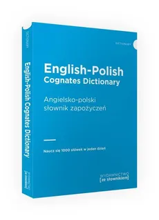 English-Polish Cognates Dictionary Angielsko-polski słownik zapożyczeń - Outlet