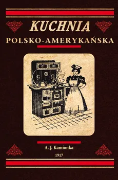 Kuchnia polsko-amerykańska - Outlet - Kamionka A. J.