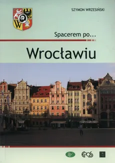Spacerem po Wrocławiu - Szymon Wrzesiński