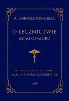 O lecznictwie ksiąg ośmioro - Celsus A. Korneliusz