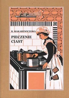 Pieczenie ciast - Róża Makarewiczowa