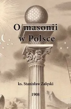 O masonii w Polsce - Stanisław Załęski